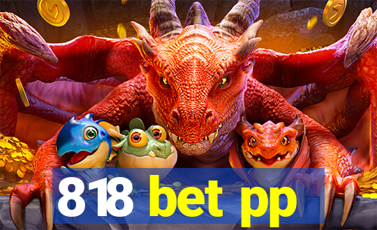 818 bet pp